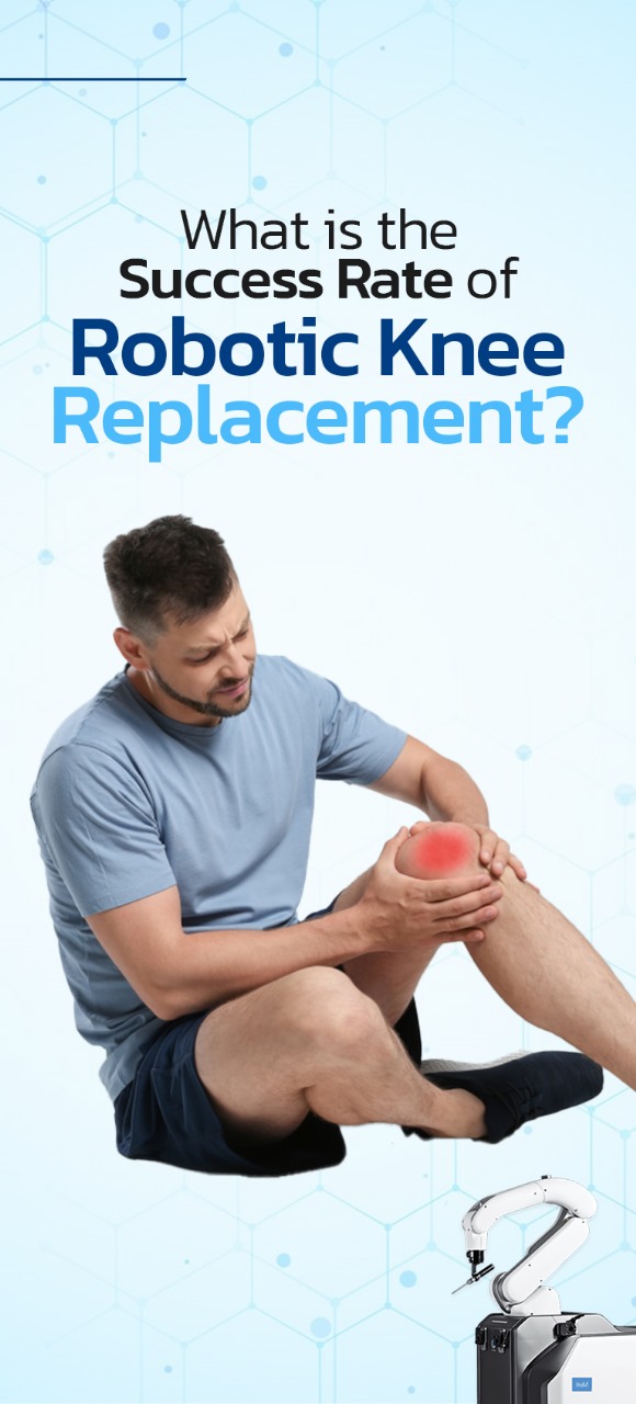 Success Rate of Robotic Knee Replacements